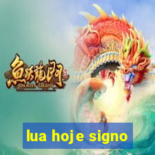 lua hoje signo